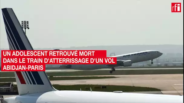 Un adolescent retrouvé mort dans le train d'atterrissage d'un vol Abidjan-Paris