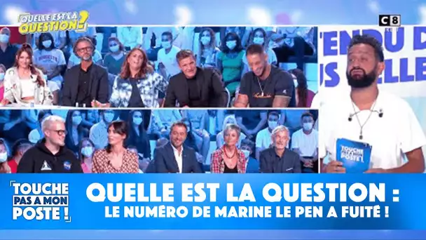 Quelle est la question : le numéro de Marine Le Pen a fuité !