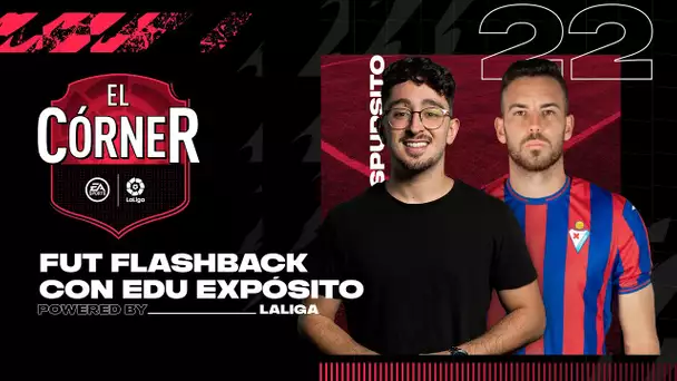 #22 El Córner de LaLiga: EDU EXPÓSITO en FUT FLASHBACK y el TOTW de LaLiga Santander