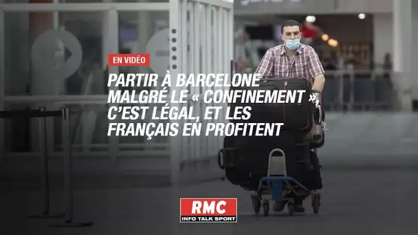 Partir à Barcelone malgré le confinement, c'est légal, et les Français en profitent