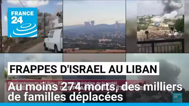 Frappes israéliennes au Liban : au moins 274 morts, des milliers de familles déplacées