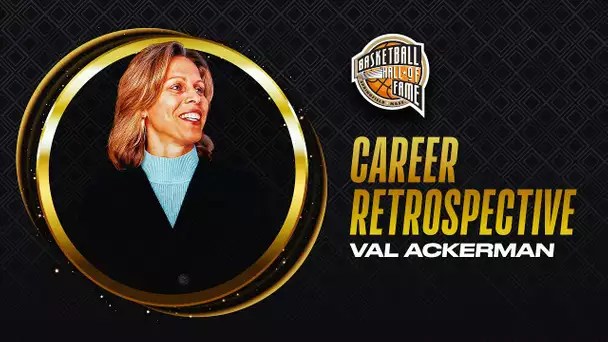 Val Ackerman | Hall of Fame Career Retrospective