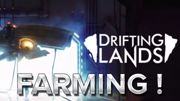 Drifting Lands #2 : Farming !