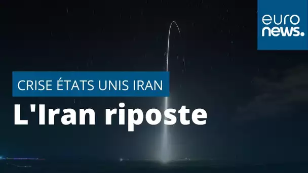 Riposte de l'Iran : les gardiens de la révolution ont attaqué deux bases militaires américaines