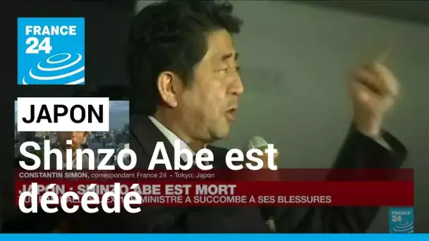 Shinzo Abe est mort : blessé par balles, l'ex-Premier ministre japonais a succombé à ses blessures