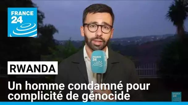 Génocide au Rwanda: un homme condamné à 20 ans de prison pour complicité • FRANCE 24