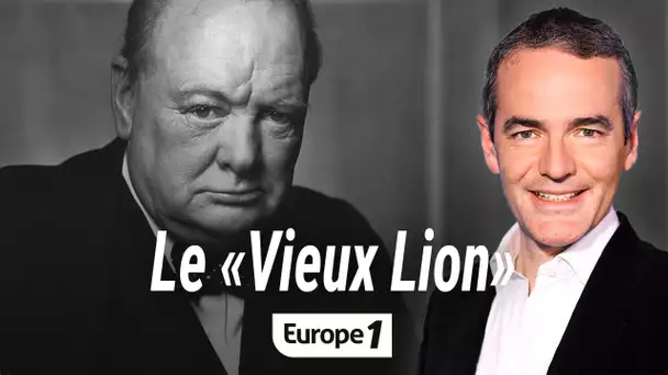 Au coeur de l'histoire : Winston Churchill, le "Vieux Lion" (Franck Ferrand)