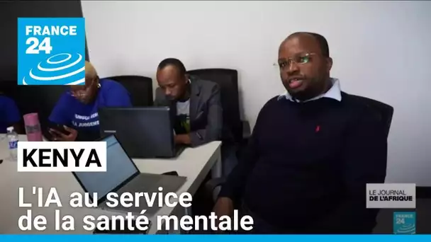 Au Kenya, l'IA au service de la santé mentale • FRANCE 24