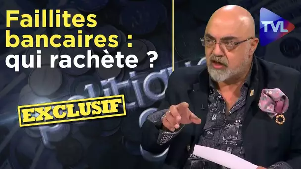 Pierre Jovanovic : Les banques en difficulté se ramassent à la pelle - Politique & Eco n°293 - TVL