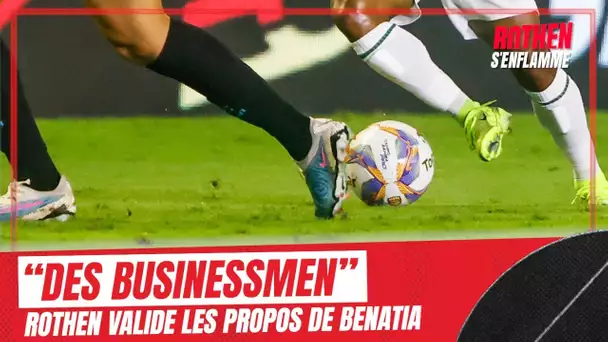 "Les jeunes joueurs sont des businessmen", Rothen valide les propos de Benatia