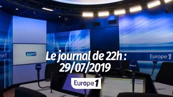 Le journal de 22h - 29/07/19