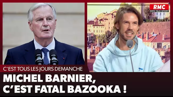 Arnaud Demanche : Michel Barnier, C'est Fatal Bazooka !