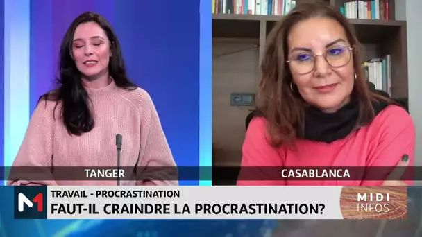 #Chronique_santé / Procrastination au travail, faut-il en avoir peur ? Analyse Fatima-Zahra Fathi