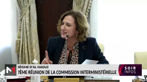 Séisme d´Al Haouz : Akhannouch préside la 7e réunion de la Commission interministérielle