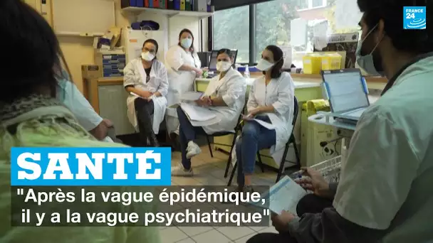 Santé : "Après la vague épidémique, il y a la vague psychiatrique"