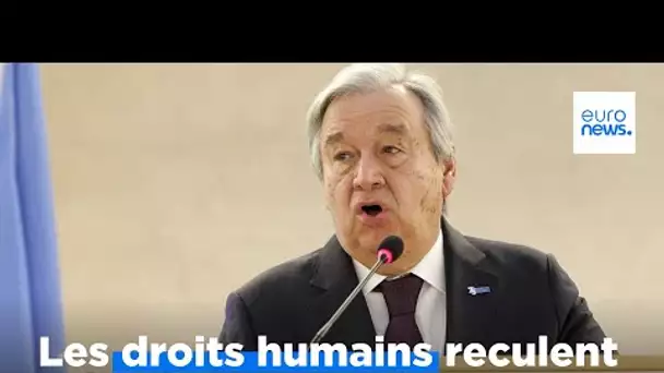 Droits humains : le monde fait "marche arrière" déplore le chef de l'ONU