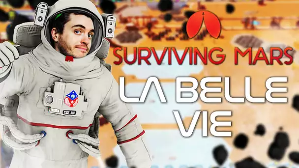 Surviving Mars #13 : La belle vie