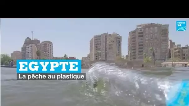 Égypte : la pêche au plastique