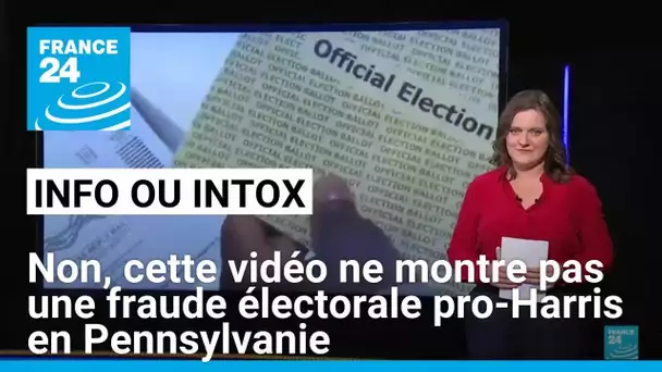 Non, cette vidéo ne montre pas une fraude électorale en Pennsylvanie • FRANCE 24