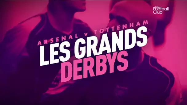 Arsenal / Tottenham : les grands derbys