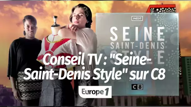 "Seine-Saint-Denis Style", sur C8 à 22h45