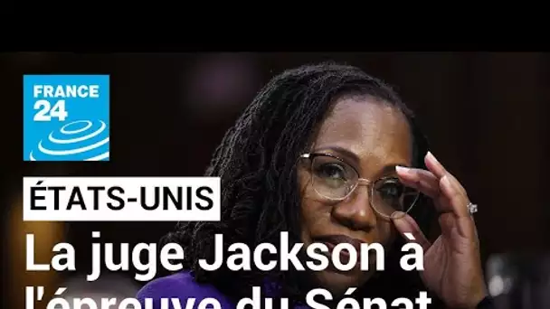 Cour suprême américaine : face aux sénateurs, la juge Jackson promet de défendre la démocratie