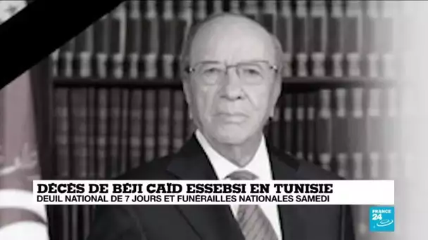 Décès de Béji Caïd Essebsi :"c'est la perte d'un père spirituel en Tunisie"