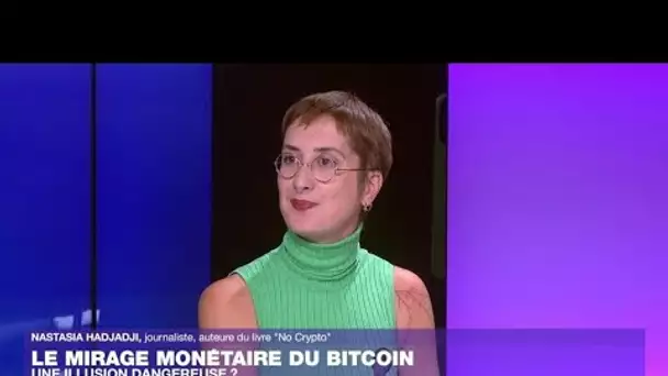 Le mirage monétaire du Bitcoin : une illusion dangereuse ? • FRANCE 24