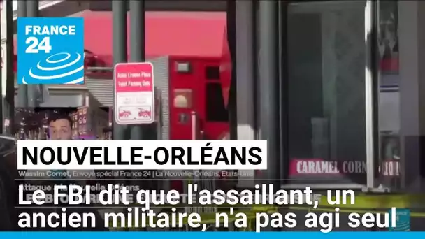 Attaque de la Nouvelle-Orléans : le FBI dit que l'assaillant, un ancien militaire, n'a pas agi seul