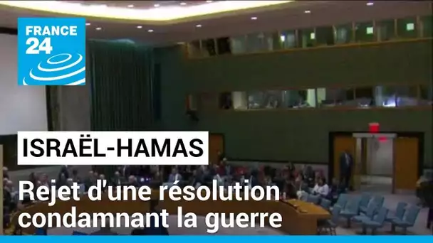 ONU: rejet du Conseil de sécurité d'une résolution condamnant la guerre entre Hamas et Israël