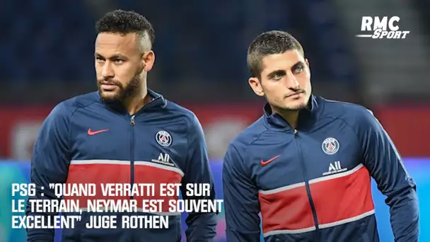 PSG : "Quand Verratti est sur le terrain, Neymar est souvent excellent" juge Rothen