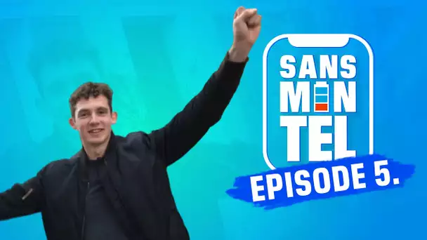 SANS MON TEL - ÉPISODE 5: LE BILAN