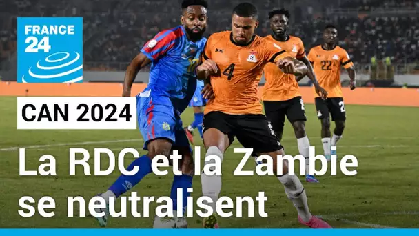 CAN 2024 : la RDC et la Zambie se neutralisent, un match nul qui ne satisfait personne • FRANCE 24