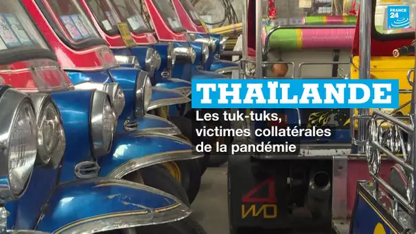 Thaïlande : les tuk-tuks, victimes collatérales de la pandémie • FRANCE 24