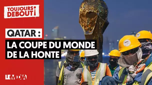 QATAR : LA COUPE DU MONDE DE LA HONTE