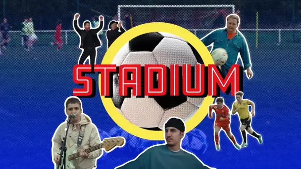 Stadium : la nouvelle série foot & musique