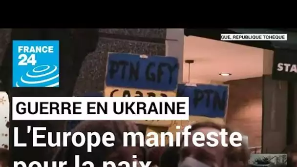 Guerre en Ukraine : l'Europe manifeste pour la paix • FRANCE 24