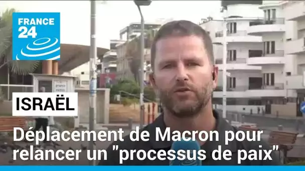 Israël : déplacement d'Emmanuel Macron pour relancer un "véritable processus de paix"