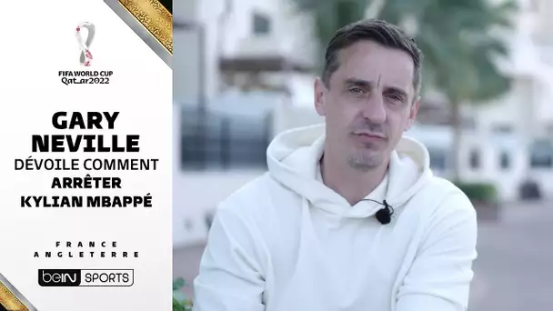 France - Angleterre / Comment arrêter Mbappé ? La solution de Gary Neville