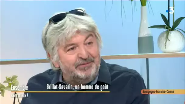 Brillat Savarin : un homme de goût !