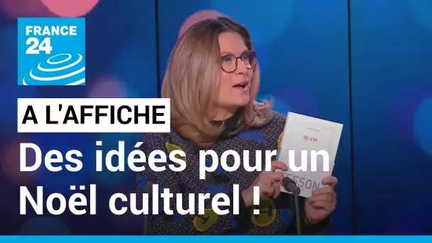 "À l'Affiche" : des idées pour un Noël culturel • FRANCE 24