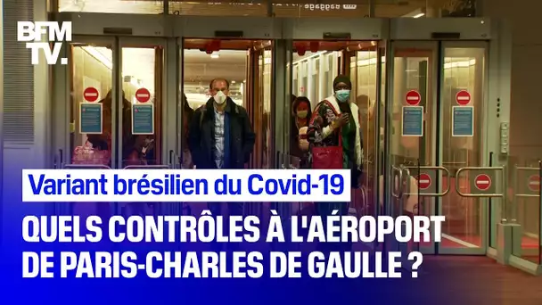 Variant brésilien: quels sont les contrôles à l'aéroport de Paris-Charles de Gaulle ?