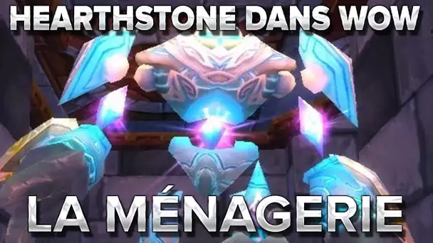 Hearthstone dans WoW : La ménagerie !