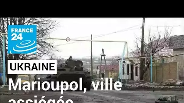 Guerre en Ukraine : Marioupol, bombardée sans répit • FRANCE 24