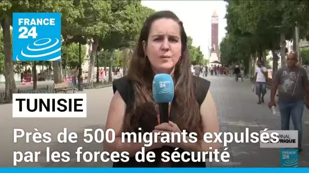 Tunisie : près de 500 migrants expulsés par les forces de sécurité • FRANCE 24