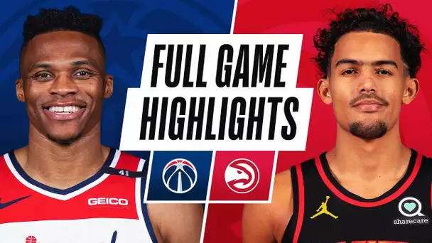 WIZARDS at HAWKS | FULL GAME HIGHLIGHTS | May 10, 2021