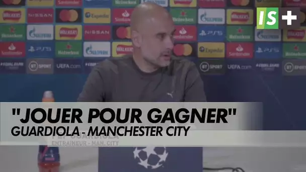 Guardiola : "Demain on jouera pour gagner"