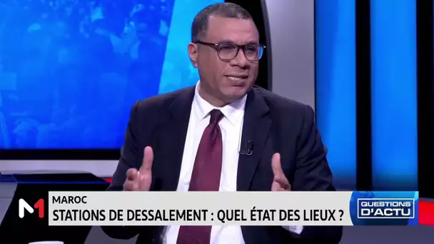 #QuestionsDactu.. Dessalement de l'eau de mer au Maroc : état des lieux