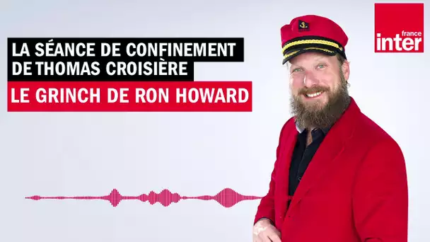 Le Grinch de Ron Howard - La séance de confinement de Thomas Croisière