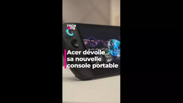 Acer dévoile sa nouvelle console portable